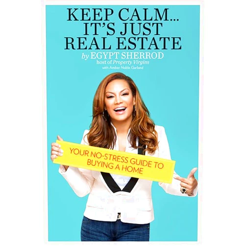 By Egypt Sherrod (Author), Amber Noble Garland Keep Calm . . . It's Just Real Estate: Your No-Stress Guide to Buying a Home