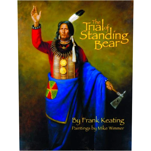 By Frank Keating (Author), Gini Moore Campbell (Editor), Mike Wimmer (Illustrator) & 0 more The Trial of Standing Bear