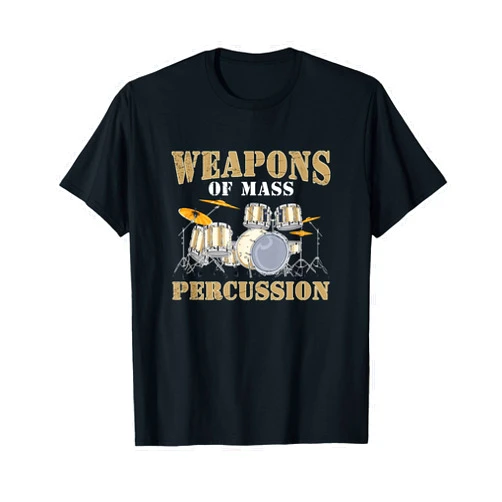Music Tees & Gift Idea Weapons Of Mass Percussion Funny Musical Instrument Drums T-Shirt