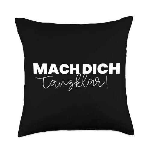 Tanzen Sprüche Bilder Zitate Zubehör & Geschenke Mach dich tanzklar! Saying for Dancer Dancer Disco Decoration Throw Pillow