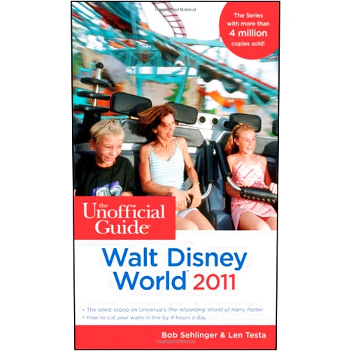 Bob Sehlinger,Len Testa The Unofficial Guide Walt Disney World 2011