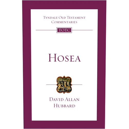 David Allan Hubbard Hosea: An Introduction and Commentary (Volume 24) (Tyndale Old Testament Commentaries)