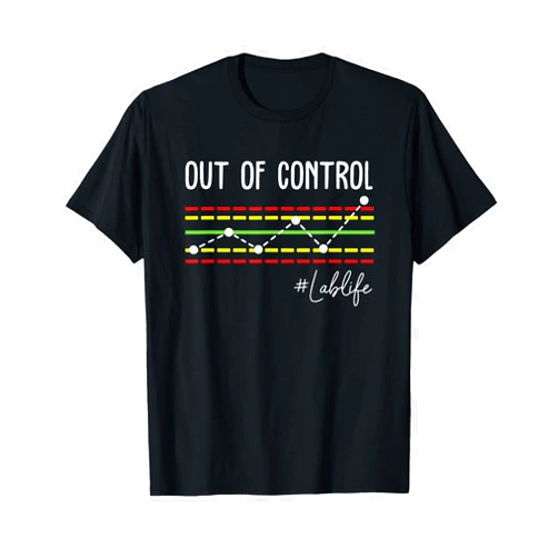 Scientist Chemistry Lover Lab Tech QC Chart Out Of Control T-Shirt