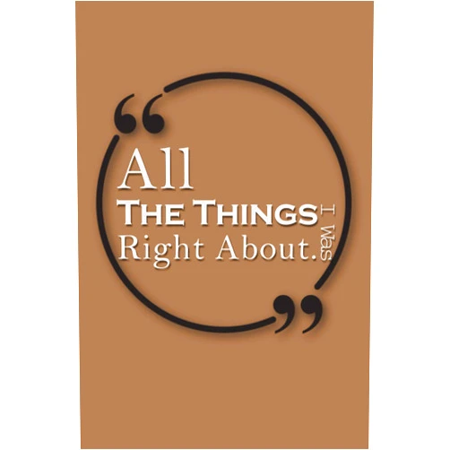 Funny Motivational publisher All The Things I Was Right About: Perfect Gift for Employee Coworkers Office Appreciation - Funny Blank Lined Notbook
