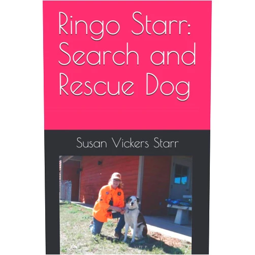 Susan VIckers Starr Ringo Starr: Search and Rescue Dog
