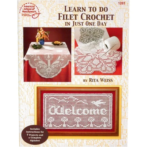 By Rita Weiss (Author) Learn to Do Filet Crochet in Just One Day by Weiss, Rita (1999) Paperback