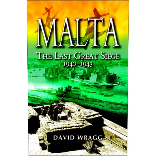 By David Wragg (Author) Format: Kindle Edition Malta: The Last Great Siege, 1940–1943