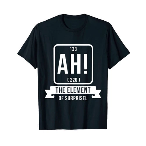 Surprise pun joke Design ah surprise element Design for a joke fan or partylover T-Shirt