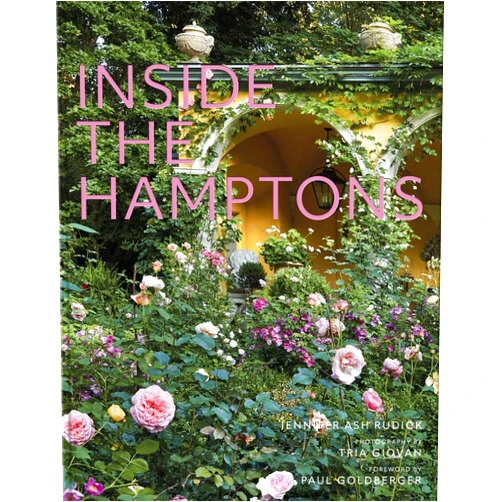 Jennifer Ash Rudick,Tria Giovan,Paul Goldberger Inside the Hamptons