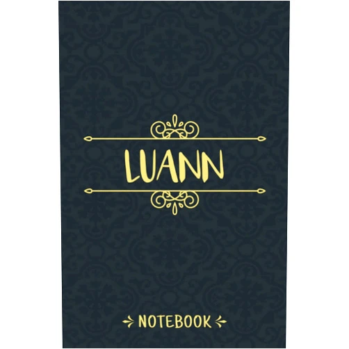 Luann Name Publishing Luann Notebook: Personalized Notebook With Name For Luann, Birthday Gift For Girls and Women, 6x9, 120 College Ruled Page, Matte Finish Cover, Vintage Journal For Men, Kids, Students and Boys