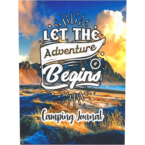 Anee'z Publication,Hasibur Rahaman Let the Adventure Begins Camping Journal: Campsite Log for Men: Family Adventure Vacation & Rv Travel Logbook, a Campground Notebook for Kids With ... Travel Log Book to Record Your Adventures