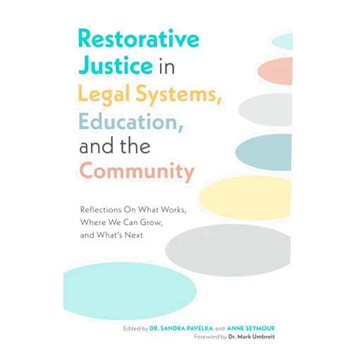 Dr Sandra Pavelka,Anne Seymour Restorative Justice in Legal Systems, Education and the Community