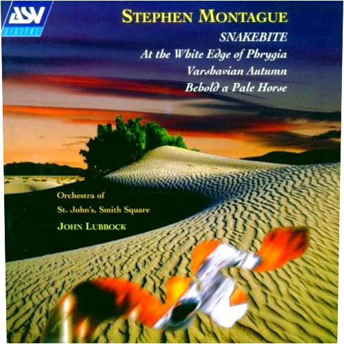 Stephen Montague (Composer), John Lubbock (Conductor), Smith Square Orchestra of St.John's (Orchestra), Christopher Bowers-Broadbent (Performer), The Choir of the Orchestra of St.John's (Performer) & 2 more Format: Audio CD Montague: Snakebite / At the White Edge of Phrygia / Varshavian Autumn / Behold a Pale Horse