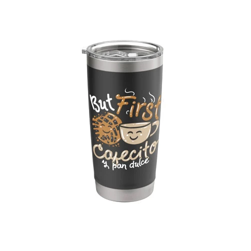 Coffee Pan de Dulce Concha Humor Sweet Shell Bread PAN DE DULCE/CONCHAS/SPANISH PUN : But First Cafecito Stainless Steel Insulated Tumbler