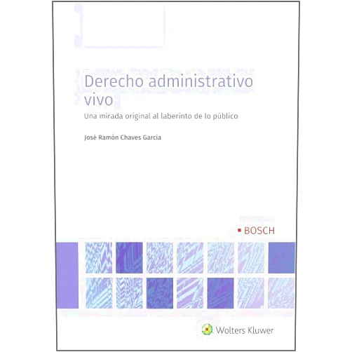 Spanish Edition by José Ramón Chaves García (Author), Wolters Kluwer España (Editor) Format: Kindle Edition Derecho administrativo vivo. Una mirada original al laberinto de lo público (Spanish Edition)