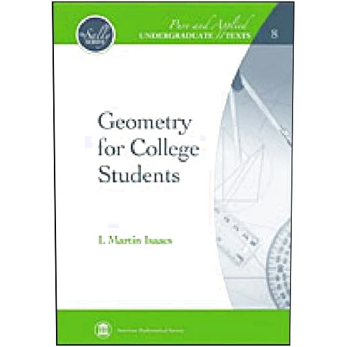 I. Martin Isaacs Geometry for College Students (Pure and Applied Undergraduate Texts) (Pure and Applied Undergraduate Texts, 8)