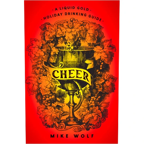 Mike Wolf Cheer: A Liquid Gold Holiday Drinking Guide