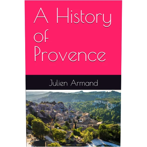 Julien Armand A History of Provence