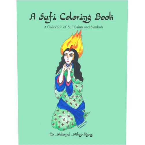 Netanel Miles-Yépez A Sufi Coloring Book: A Collection of Sufi Saints and Symbols
