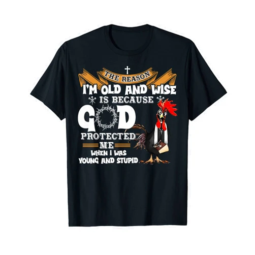 Funny Chicken Rooster Lovers Graphic Tees Chicken The Reason I'm Old And Wise Rooster Gifts Women Men T-Shirt