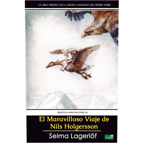 Selma Lagerlöf,Javier Laborda El Maravilloso Viaje de Nils Holgersson: Premio Nobel de Literatura (Spanish Edition)