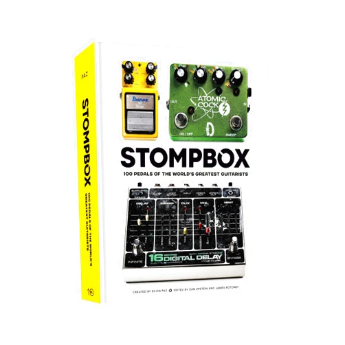Eilon Paz,Dan Epstein,James Rotondi Stompbox: 100 Pedals of the World's Greatest Guitarists