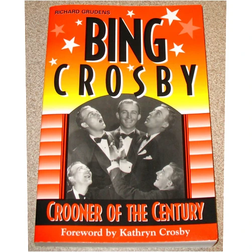 By Richard Grudens (Author) Bing Crosby-Crooner of the Century