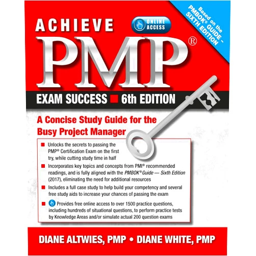 Diane Altwies,Diane White Achieve PMP Exam Success, 6th Edition: A Concise Study Guide for the Busy Project Manager