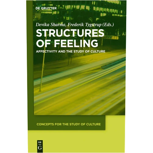 By Devika Sharma (Editor), Frederik Tygstrup (Editor) Format: Kindle Edition Structures of Feeling: Affectivity and the Study of Culture (Concepts for the Study of Culture (CSC) Book 5)