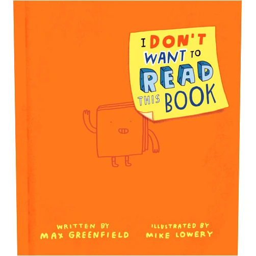 Max Greenfield,Mike Lowery I Don't Want to Read This Book