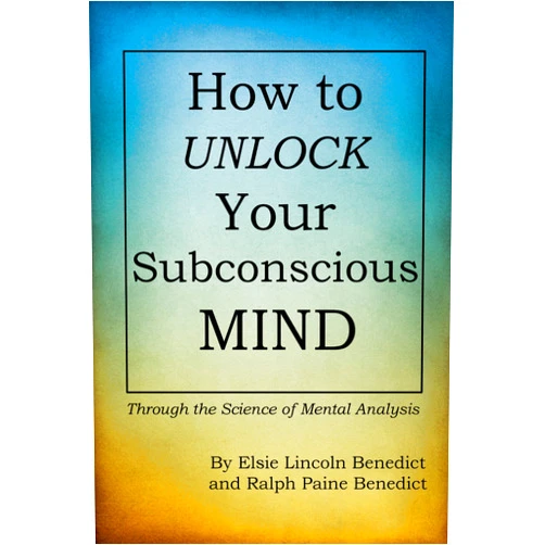 By Elsie Lincoln Benedict (Author), Ralph Paine Benedict (Author), Pat Stephenson (Editor) & 0 more Format: Kindle Edition How to Unlock Your Subconscious Mind: Through the Science of Mental Analysis (Unleashing the Power of Your Subconscious Mind)