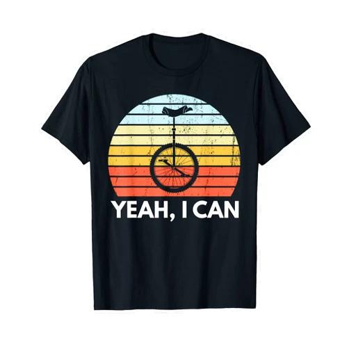 Unicycling Rider Shirts Gits Unicycle Unicycling Yeah, I Can Ride A Unicycle Funny Unicycle Riding T-Shirt