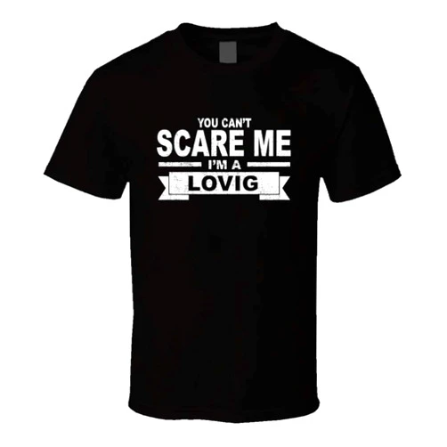 SHAMBLES TEES You Can't Scare Me I'm a Lovig Surname Family Reunion T Shirt