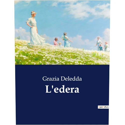 Grazia Deledda L'edera (Italian Edition)