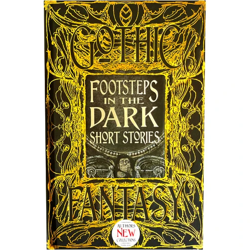 Emily Alder,Ramsey Campbell,P.G. Galalis,J.J. Gallivan,Ali Habashi,Maria Haskins,S.R. Masters,Damien Mckeating,John Moralee,Aeryn Rudel,David Schmidt,Cody Schroeder,Shana Scott,Anna Taborska,D.A. Watson,Nemma Wollenfang,Anna Ziegelhof Footsteps in the Dark Short Stories (Gothic Fantasy)