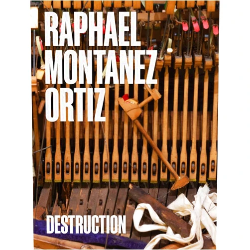 By Julieta González (Introduction), Rodrigo Moura (Introduction), Raphael Montanez Ortiz (Artist), Patrick Charpenel (Foreword), Chon Noriega (Contributor), Yasmin Ramirez (Contributor) & 3 more Raphael Montañez Ortiz: Destruction: A Contextual Retrospective