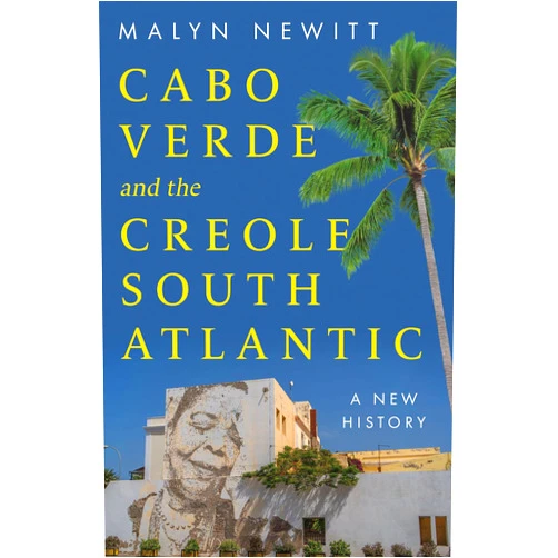 By Malyn Newitt (Author) Cabo Verde and the Creole South: A New History