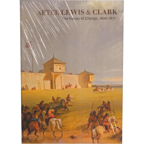 Gary Allen Hood After Lewis & Clark: The Forces of Change, 1806-1871