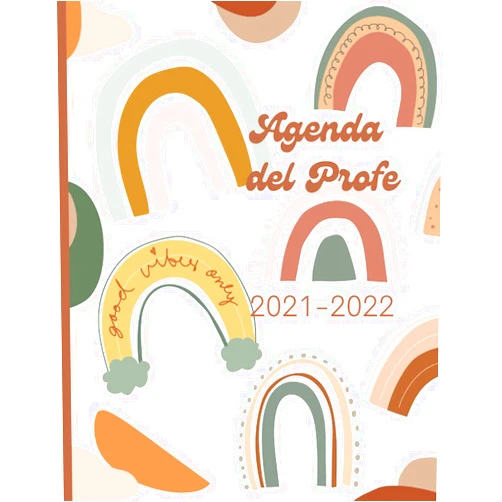 Spanish Edition by Casa Educativa Vera (Author) Agenda del Profe 2021-2022: Cuaderno del profesor y Agenda /Semana Vista/ Planificador y organizador para Profesor Escolar Mensual y Semanal/ Tamaño A4/ Tema Arcoiris terra cota (Spanish Edition)