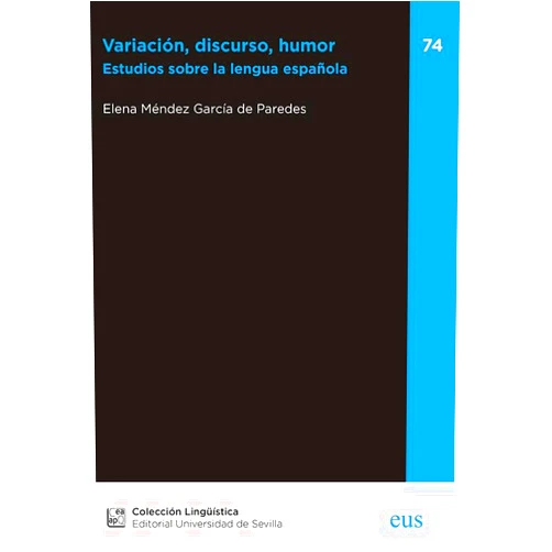 Elena Méndez García de Paredes Variación, discurso, humor: Estudios sobre la lengua española