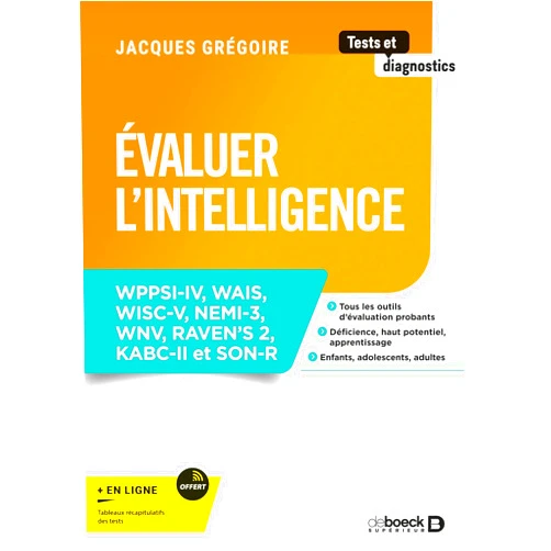 French Edition by Jacques Grégoire (Author) Format: Kindle Edition Evaluer l'intelligence: WPPSI-IV WAIS WISC-V NEMI-3 WNV RAVEN's 2 KABC-II et SON-R (Tests et diagnostics) (French Edition)