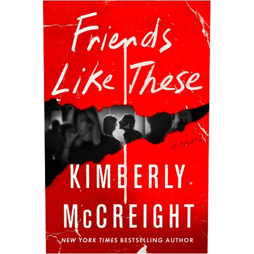 Kimberly McCreight Friends Like These: A Novel