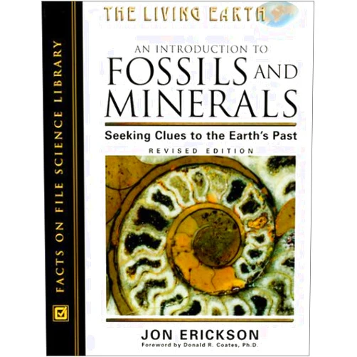 By Jon Erickson (Author), Donald Robert Coates (Foreword) An Introduction to Fossils and Minerals: Seeking Clues to the Earth's Past (Living Earth)