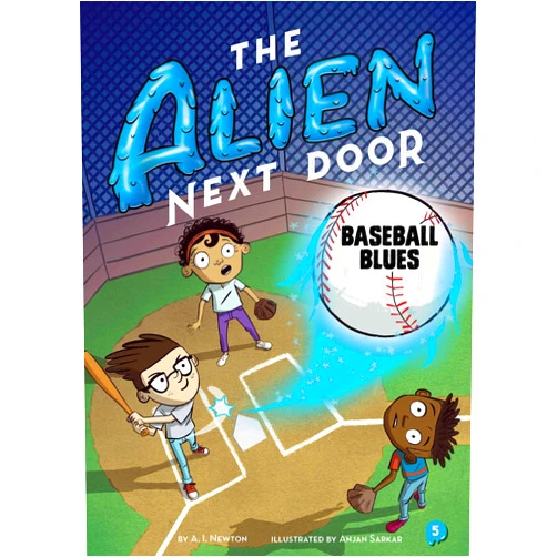 A.I. Newton,Anjan Sarkar The Alien Next Door 5: Baseball Blues