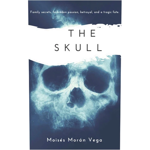 By Moisés Morán Vega (Author) Format: Kindle Edition THE SKULL