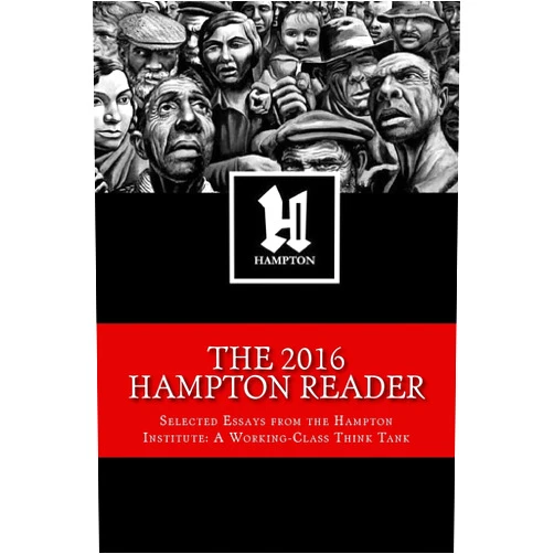 By Colin Jenkins (Author) The 2016 Hampton Reader: Selected Essays and Analyses from the Hampton Institute: A Working-Class Think Tank (The Hampton Reader Series)