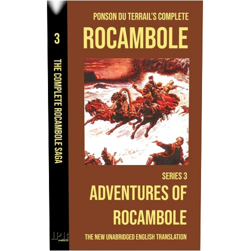 By Pierre Alexis Ponson du Terrail (Author), Roland Radaelli (Translator) Format: Kindle Edition Rocambole 3 - Adventures of Rocambole (Les Exploits de Rocambole) - New English translation complete and unabridged: Third book in Ponson du Terrail's Complete Rocambole Saga in English