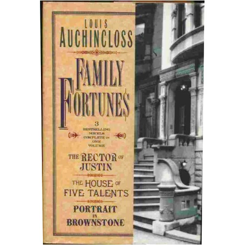 By Louis Auchincloss (Author) Family Fortunes: The Rector of Justin/the House of Five Talents/Portrait in Brownstone