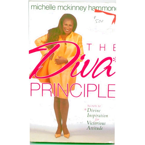 Michelle McKinney Hammond The DIVA Principle®: Secrets to Divine Inspiration for Victorious Attitude