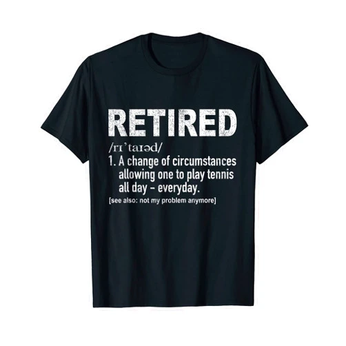 Funny Retirement Plan Tennis Retired Tennis Funny Retired Definition Tennis Retirement Plan Retro T-Shirt